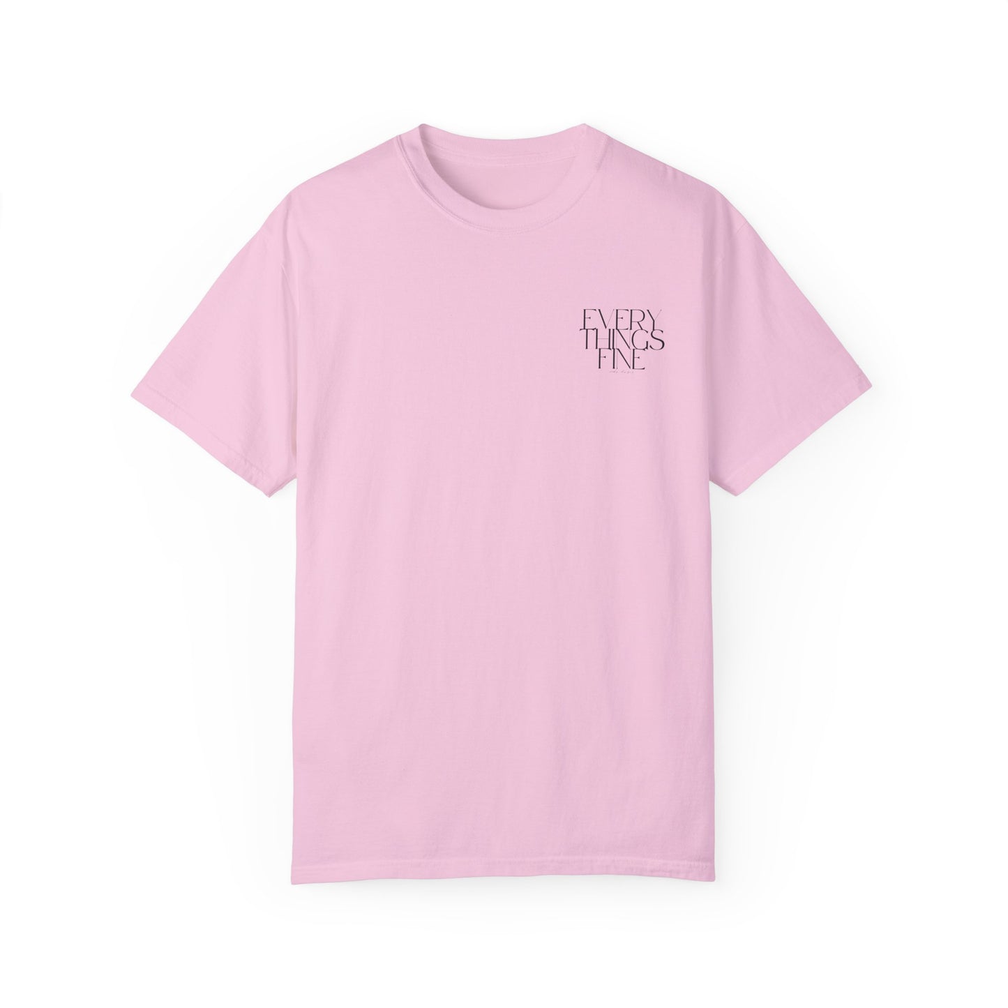 EVERYTHINGS FINE TEE