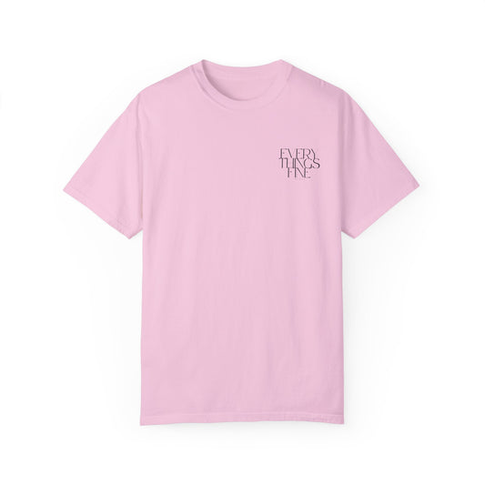 EVERYTHINGS FINE TEE