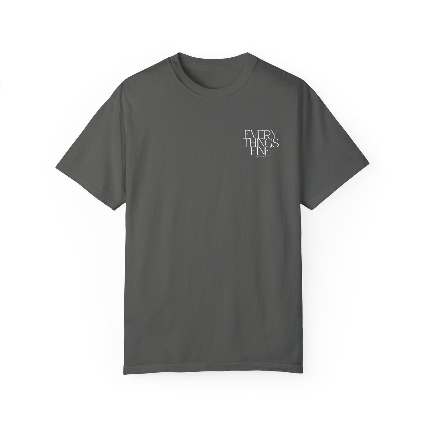 EVERYTHINGS FINE TEE